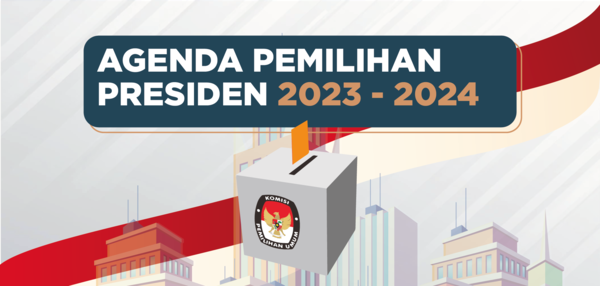 Agenda Pemilihan Presiden 2023 - 2024