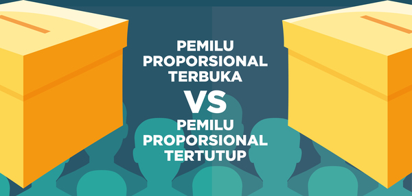 Pemilu Proporsional Terbuka VS Pemilu Proporsional Tertutup